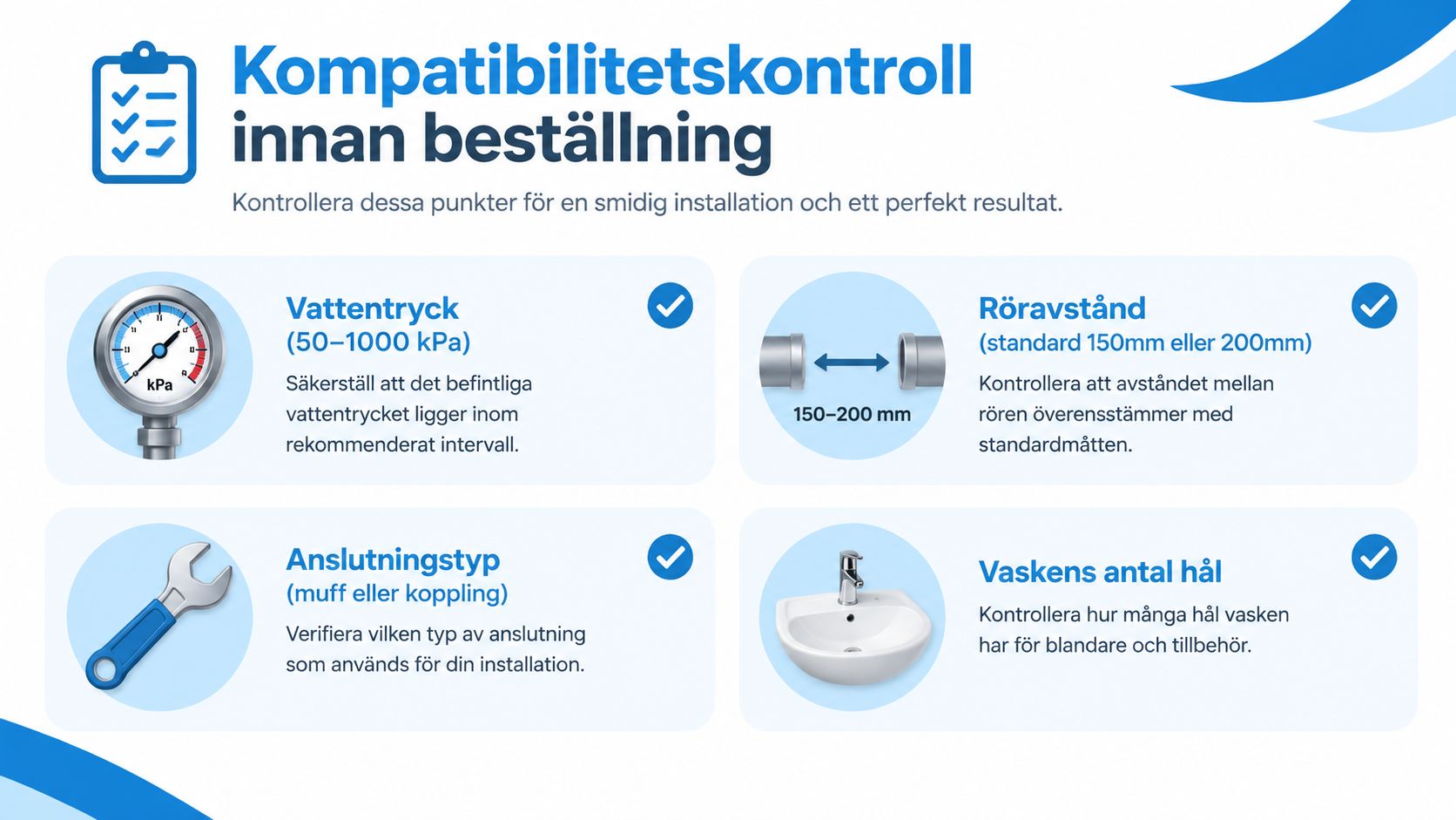 Checklista för kompatibilitetskontroll före köksblandarinstallation: kontrollera vattentryck, röravstånd, anslutningstyp och antal hål i vasken.